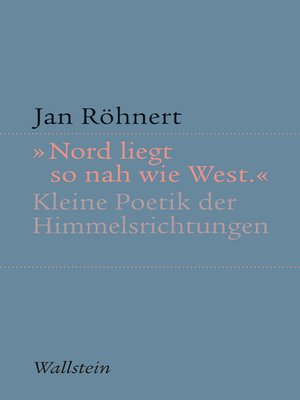 cover image of "Nord liegt so nah wie West"